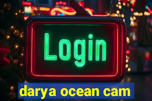 darya ocean cam